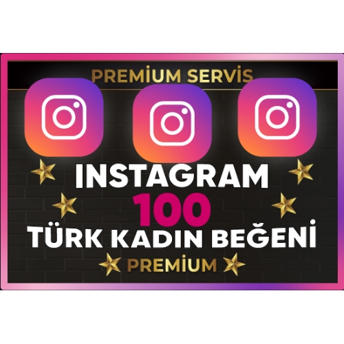  ⚡ PREMİUM  İNSTAGRAM TÜRK KADIN 100 BEĞENİ⚡